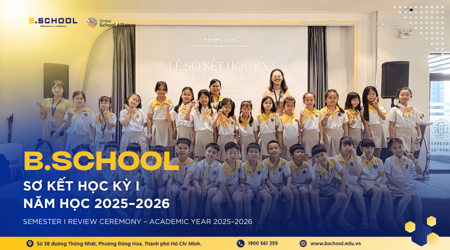 Sơ kết Học kỳ I – Năm học 2025–2026 tại B.School