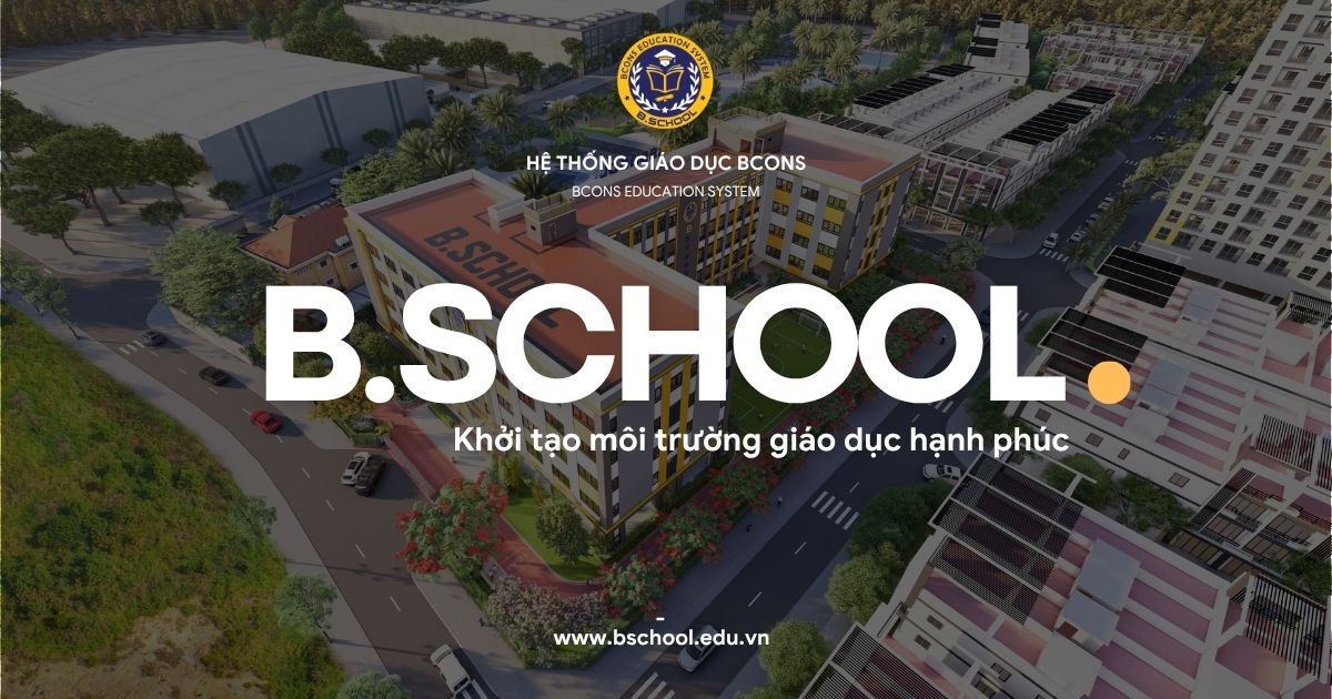 Trường Liên Cấp BSchool | BSchool